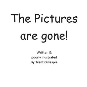 Paperback The Pictures are Gone! Book
