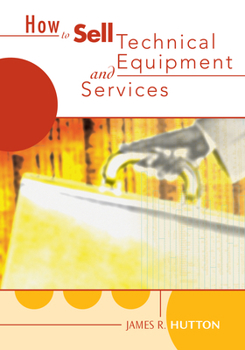 Paperback How to Sell Technical Services and Equipment Book