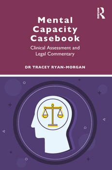 Paperback Mental Capacity Casebook: Clinical Assessment and Legal Commentary Book