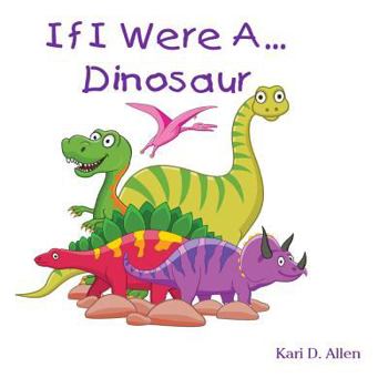 Paperback If I Were A Dinosaur Book