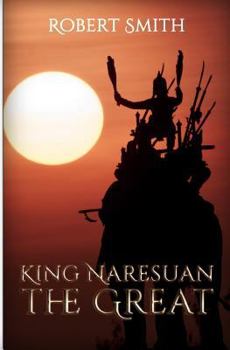 Paperback King Naresuan the Great: Warrior King of Thailand Book