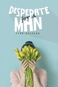 Paperback Desperate For A Man: Desperate For A Man Book