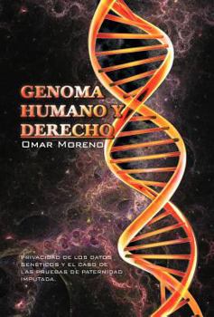 Hardcover Genoma Humano y Derecho: Privacidad de Los Datos Geneticos y El Caso de Las Pruebas de Paternidad Imputada. [Spanish] Book