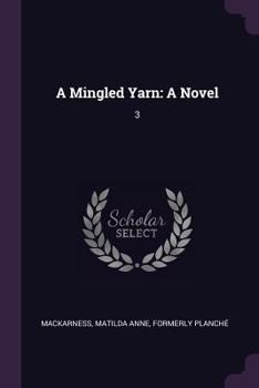 Paperback A Mingled Yarn: A Novel: 3 Book