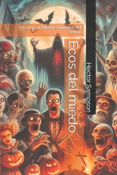 Paperback Ecos del miedo: Un viaje al folclore mundial del terror [Spanish] Book