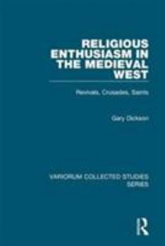 Hardcover Religious Enthusiasm in the Medieval West: Revivals, Crusades, Saints Book