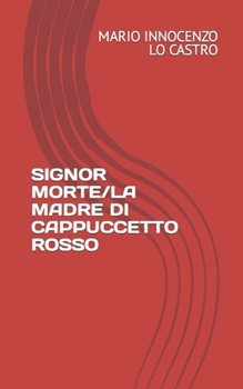 Paperback Signor Morte/La Madre Di Cappuccetto Rosso [Italian] Book