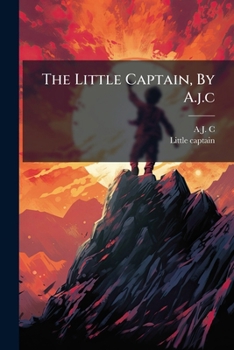 Paperback The Little Captain, By A.j.c Book