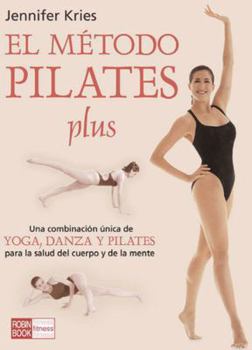 Paperback Método pilates plus, el: Una revolucionaria combinación de yoga, danza y la técnica pilates que acelera y asegura el proceso de recuperación de la forma física y la salud en general. (Spanish Edition) [Spanish] Book