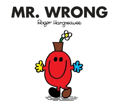 Mr. Wrong - Book #34 of the Mr. Men