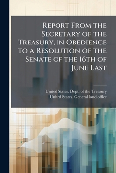Report from the secretary of the Treasury, in obedience to a resolution of the Senate of the 16th of June last