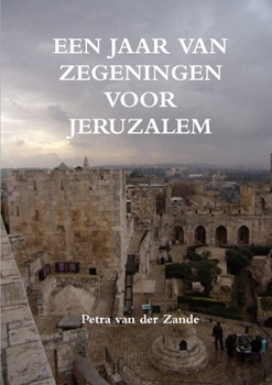 Paperback Een jaar van zegeningen voor Jeruzalem [Dutch] Book