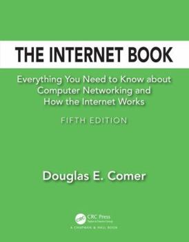 Paperback The Internet Book: Everything You Need to Know about Computer Networking and How the Internet Works Book