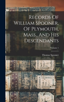 Hardcover Records Of William Spooner, Of Plymouth, Mass., And His Descendants; Volume 1 Book