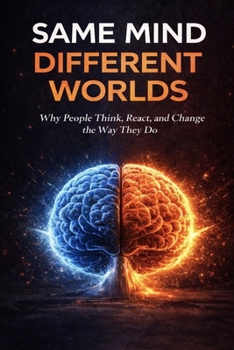 Paperback Same Mind, Different Worlds: Understanding Yourself and Others Clearly Book