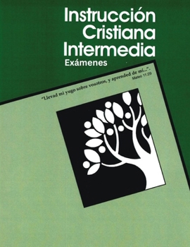 Paperback Instrucción Cristiana Intermedia, Exámenes [Spanish] Book