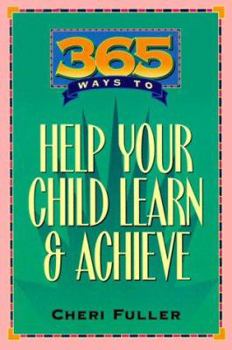 Paperback 365 Ways to Help Your Child Learn and Achieve Book