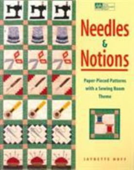 Paperback Needles and Notions: Paper-Pieced Patterns with a Sewing Room Theme Book