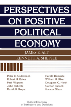 Perspectives on Positive Political Economy (Political Economy of Institutions and Decisions) - Book  of the Political Economy of Institutions and Decisions