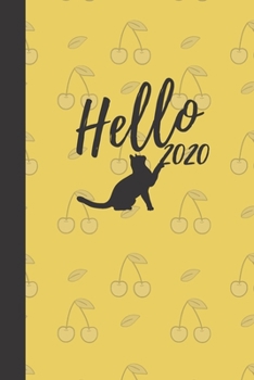 Hello 2020: Weekly Planner / Journal, Cat and Cherries Notebook Organiser, Week Per Page, 50 Pages Ruled White Paper, 106 pages, Cute Fun Gift