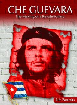 Che Guevara: The Making of a Revolutionary - Book  of the Life Portraits