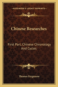 Paperback Chinese Researches: First Part, Chinese Chronology And Cycles Book