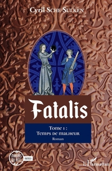 Paperback Fatalis: Tome 1: Temps de malheur [French] Book