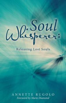 Paperback Soul Whisperer: Releasing Lost Souls Book