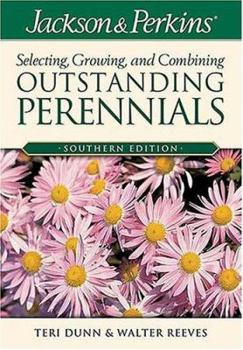 Paperback Jackson & Perkins Selecting, Growing and Combining Outstanding Perennials: Southern Edition Book