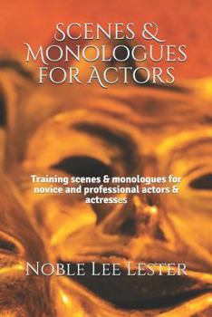 Paperback Scenes & Monologues for Actors: Training scenes & monologues for novice and professional actors & actresses Book