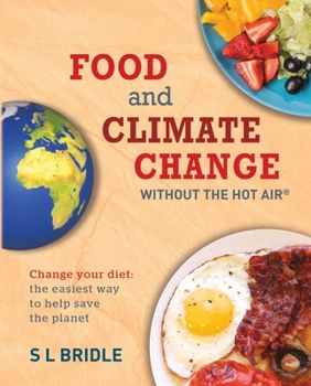 Paperback Food and Climate Change Without the Hot Air: Change Your Diet: The Easiest Way to Help Save the Planet Volume 8 Book