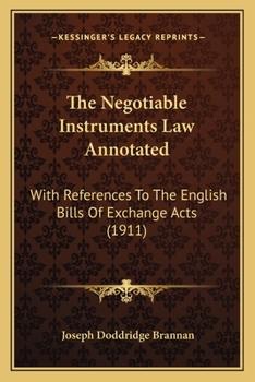Paperback The Negotiable Instruments Law Annotated: With References To The English Bills Of Exchange Acts (1911) Book