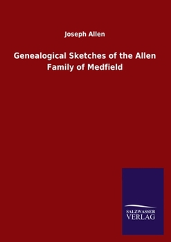 Paperback Genealogical Sketches of the Allen Family of Medfield Book