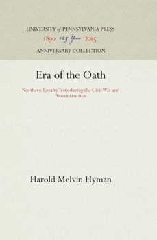 Hardcover Era of the Oath: Northern Loyalty Tests During the Civil War and Reconstruction Book