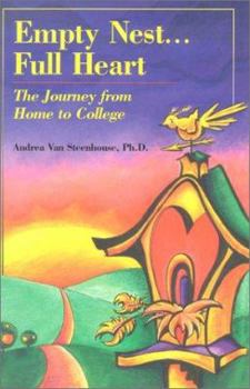 Empty Nest ... Full Heart: The Journey from Home to College