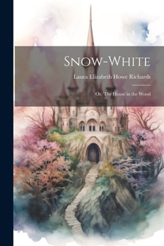 Paperback Snow-White; or, The House in the Wood Book