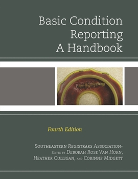 Hardcover Basic Condition Reporting: A Handbook, Fourth Edition Book