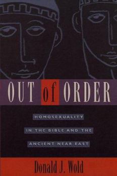 Paperback Out of Order: Homosexuality in the Bible and the Ancient Near East Book