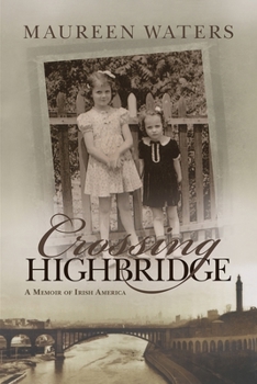 Paperback Crossing Highbridge: A Memoir of Irish America Book