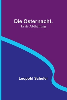 Paperback Die Osternacht. Erste Abtheilung [German] Book