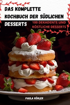 Paperback Das Komplette Kochbuch Der Südlichen Desserts [German] Book