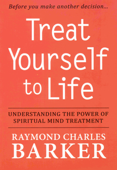 Paperback Treat Yourself to Life: Understanding the Power of Spiritual Mind Treatment Book