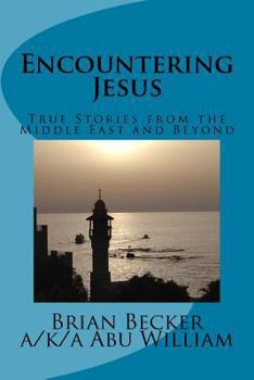 Paperback Encountering Jesus: True Stories from the Middle East and Beyond Book