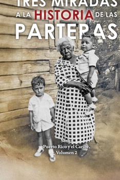 Paperback Tres miradas a la historia de las parteras [Spanish] Book