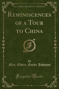 Paperback Reminiscences of a Tour to China (Classic Reprint) Book