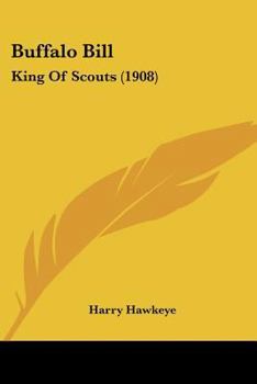 Paperback Buffalo Bill: King Of Scouts (1908) Book