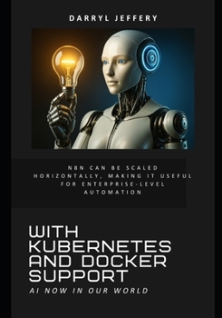 Paperback With Kubernetes and Docker Support: N8N can be Scaled Horizontally, Making it Useful for Enterprise-level Automation Book