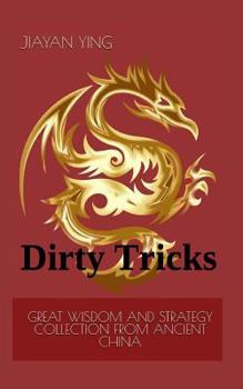 Paperback Great Wisdom and Strategy Collection from Ancient China: Dirty Tricks Book
