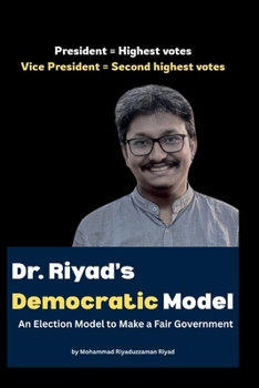 Paperback Dr. Riyad's Democratic Model: An Election Model to Make a Fair Government Book
