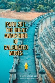 Paperback Faith 201: The Great Awakening of Calculated Moves Book